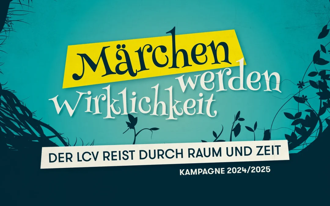 Märchen werden Wirklichkeit, der LCV reist durch Raum und Zeit